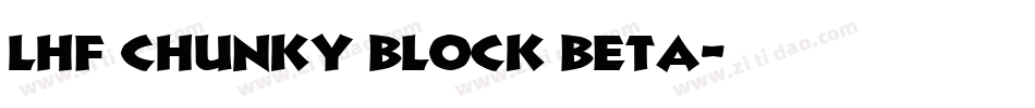 LHF Chunky Block BETA字体转换
